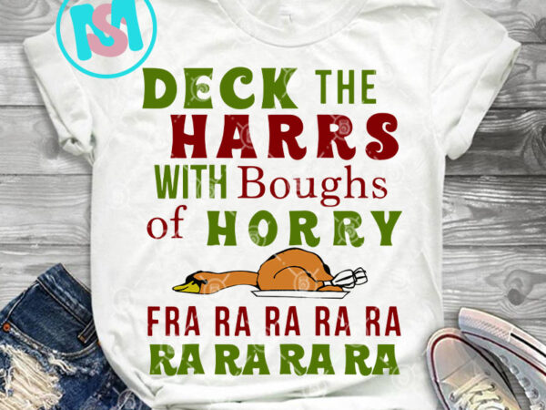 Funny christmas funny deck the harrs fra ra ra svg, merry christmas svg, quote svg, digital download t shirt graphic design