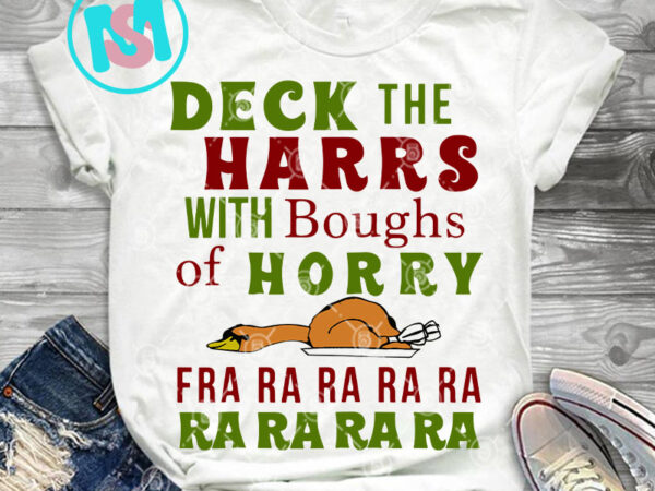 Funny christmas funny deck the harrs fra ra ra svg, merry christmas svg, quote svg, digital download t shirt graphic design Funny christmas funny deck the harrs fra ra ra svg, merry christmas svg, quote svg, digital download t shirt graphic design