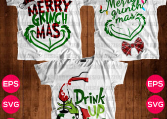 The grinch three christmas t-shirt design|grinchmas|drink up grinches t-shirt design