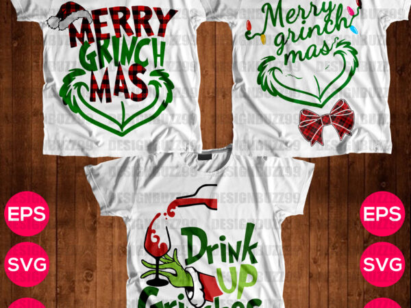 The grinch three christmas t-shirt design|grinchmas|drink up grinches t-shirt design