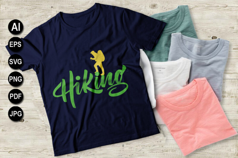 Hiking T-Shirt Design, Hiking Svg, Ai, Eps, Jpeg, Png, Dxf, Pdf.