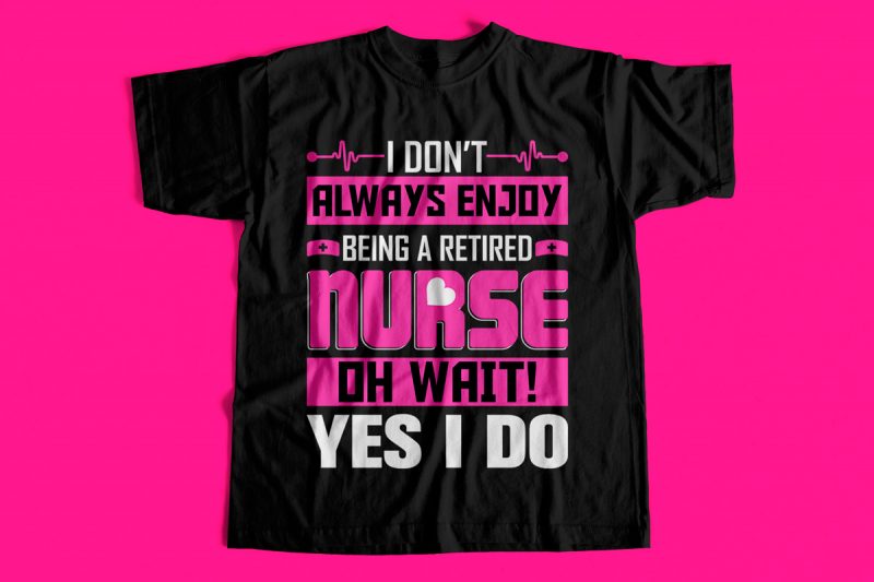 Nurse T-Shirt Design Bundle – Pack of Premium and Best Selling Nurse T-Shirt designs