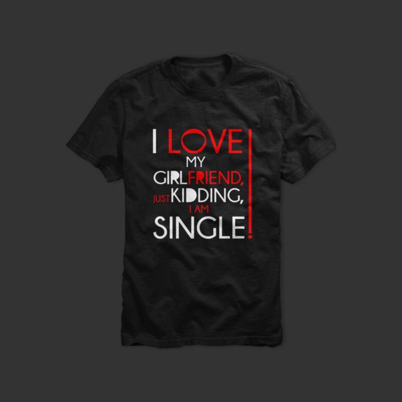 I love my girlfriend is just kidding vector design template for sale