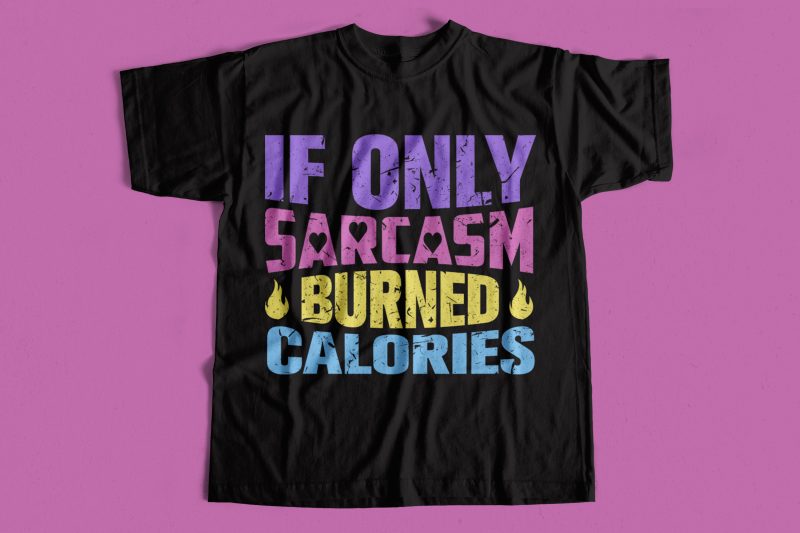 Huge Discount Bundle Offer Sarcasm T-Shirt Designs – Pack of 10 – Best Selling Funny Designs by ujonline