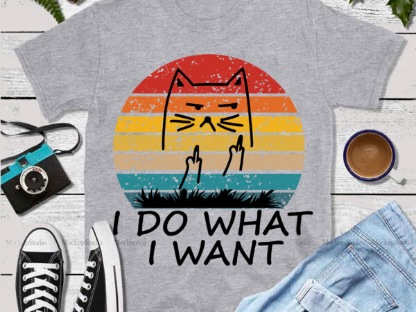 I do what i want t shirt template vector, i do what i want svg