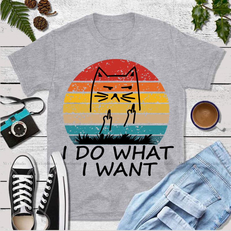 I do what i want t shirt template vector, I do what i want Svg