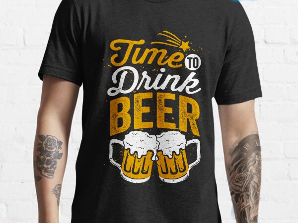Time to drink beer funny tshirt design