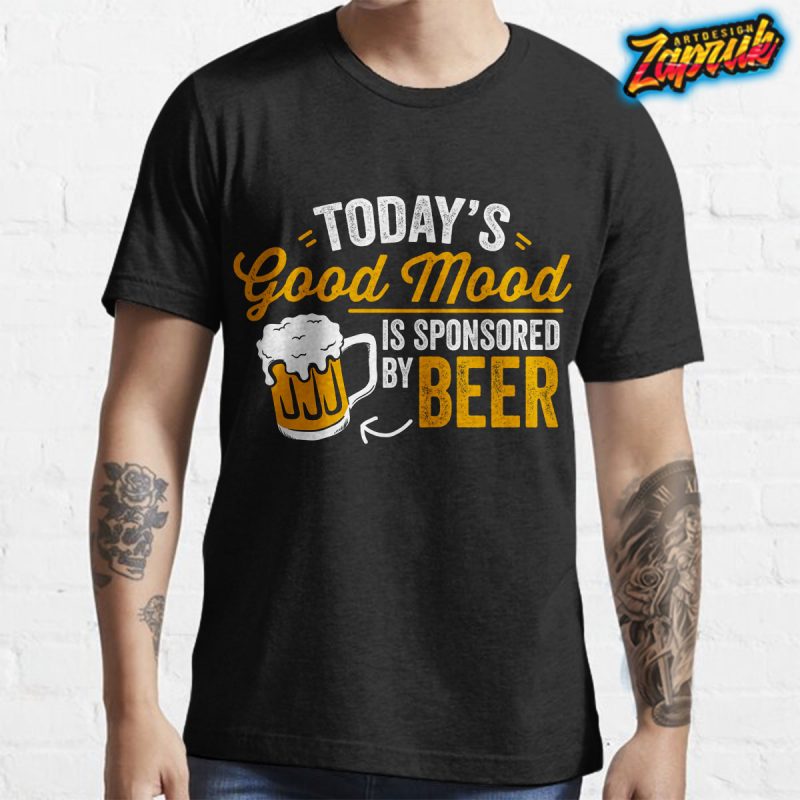 Today’s Good mood is sponsored by beer funny tshirt design