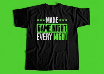 Make every night game night – Dope T shirt design for gamers