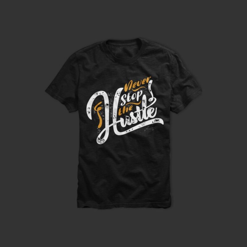 Never Stop the Hustle vector design template