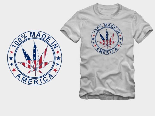 100% made in america, the national united states flag in marijuana leaf illustration, cannabis t shirt, smoker t shirt, stoner t-shirt design for sale