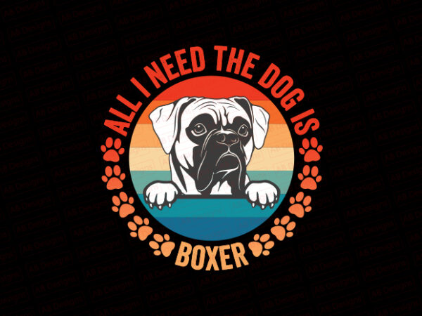 All i need the dog is boxer shepherd t-shirt design