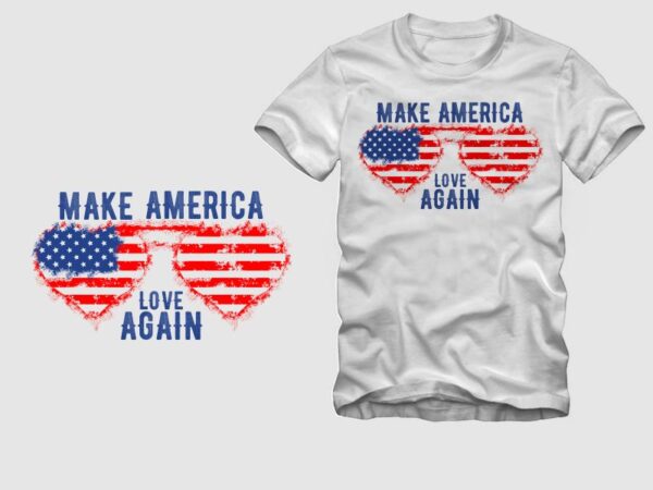 Make america love again – i love america – we love america – american flag in eye glasses vector illustration for sale