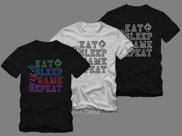 Eat sleep game repeat, gaming gamer t shirt design, gamer t shirt design, gaming shirt design, game slogan typography vector illustration, gaming t-shirt design, gamer t-shirt design for commercial use