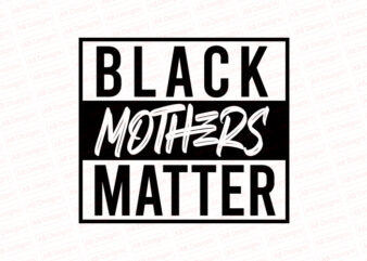 Black mothers matter T-Shirt Design