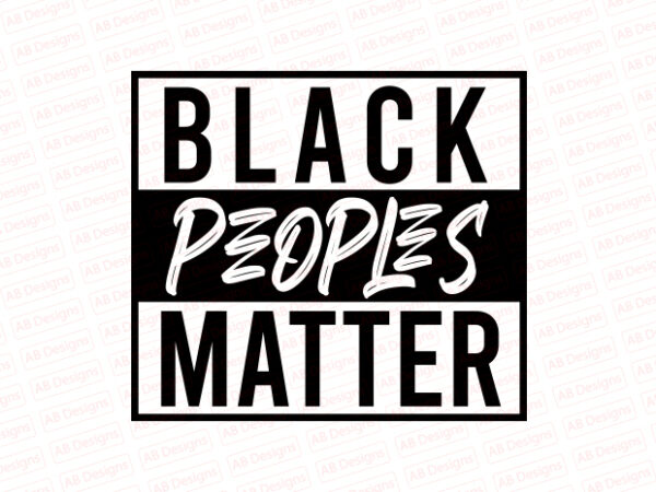 Black peoples matter t-shirt design