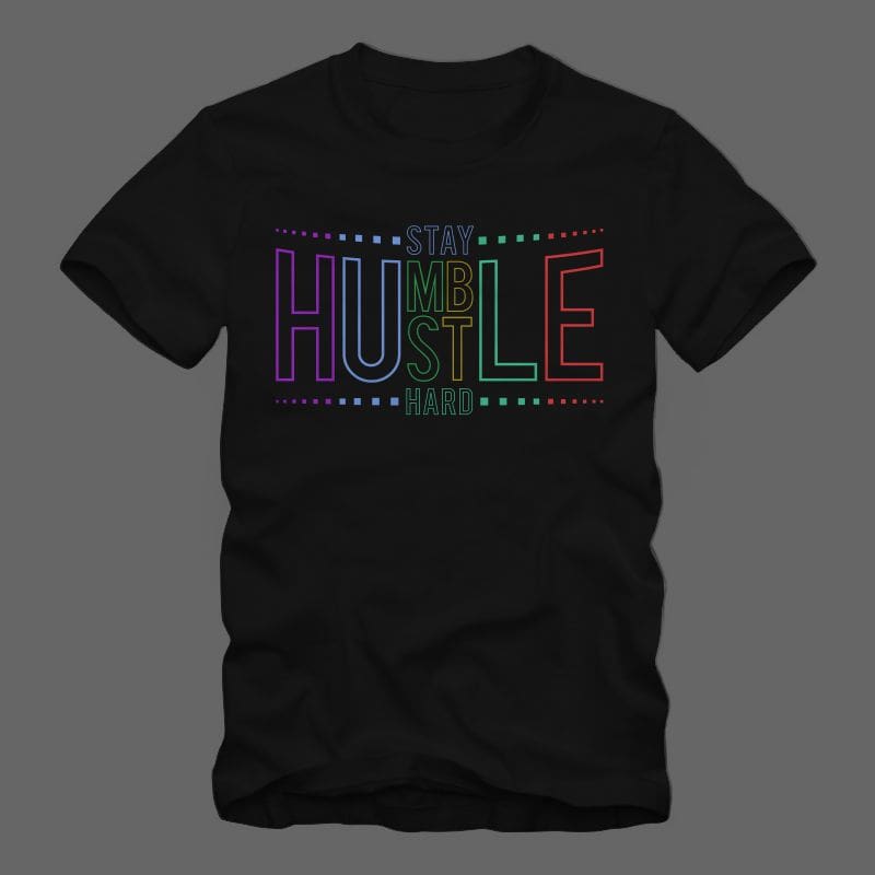 Stay hustle humble hard, Hustle t shirt vector illustration for commercial use