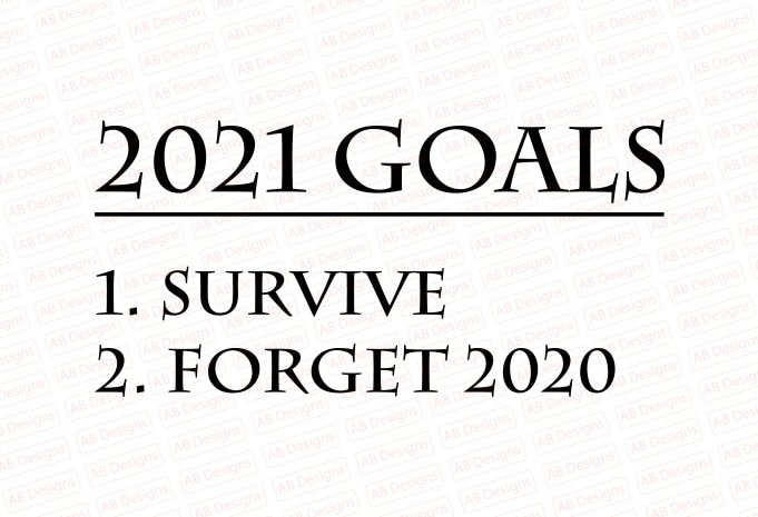 2021 goals T-Shirt Design