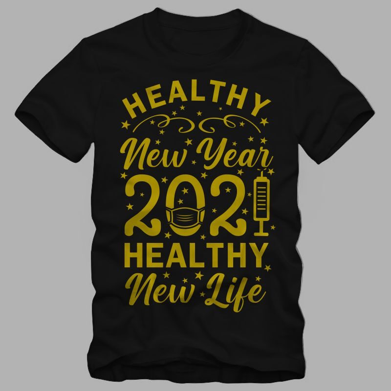 Funny new year in covid-19 pandemic, healthy new year 2021 t shirt , 2021 t shirt, funny 2021 shirt, happy new year t shirt design for commercial use