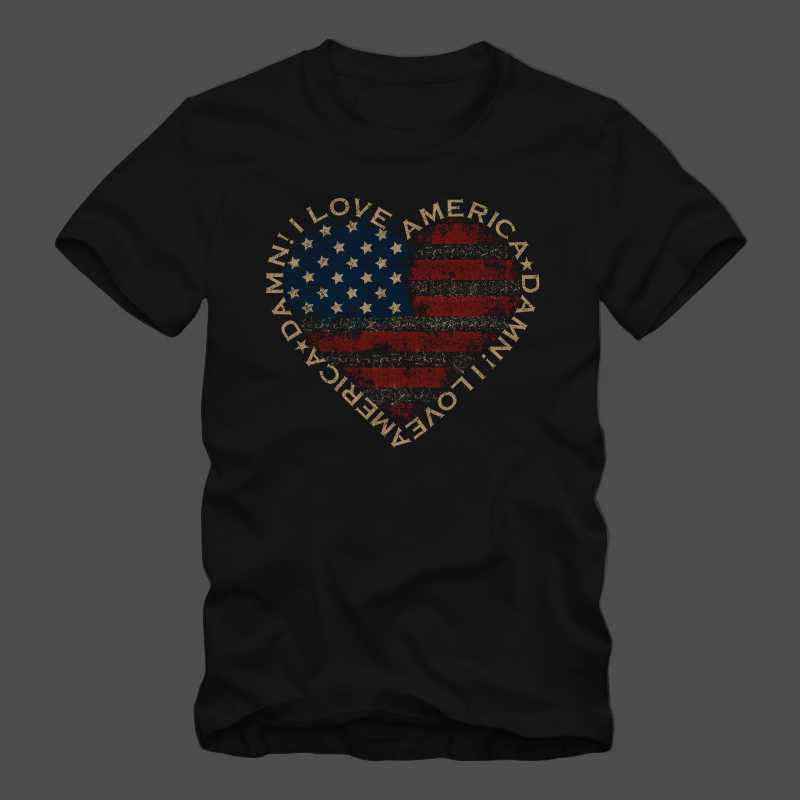 Damn! I Love America T shirt Design, I Love America design, We love america, American t shirt design for sale