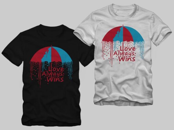 Love always wins (Rainy day) t shirt design, Love always wins in rainy day vector design illustration for sale