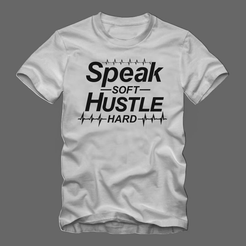 Speak soft hustle hard t shirt design, speak soft t shirt design, hustle hard t shirt, Hustle t shirt design illustration sale