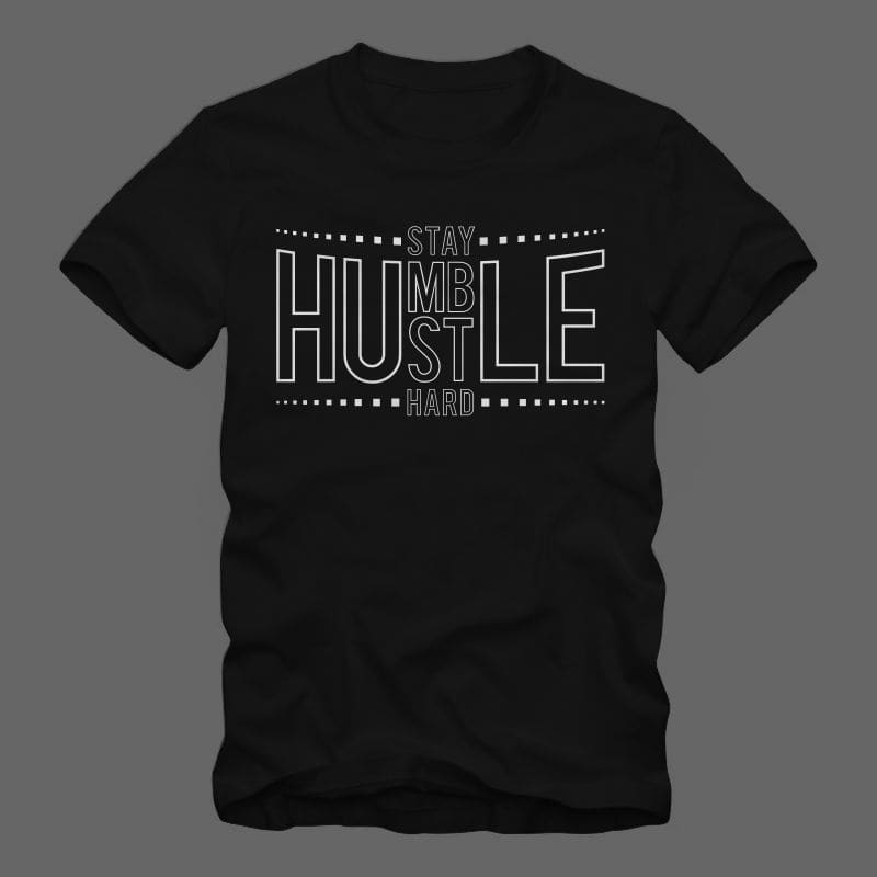 Stay hustle humble hard, Hustle t shirt vector illustration for commercial use