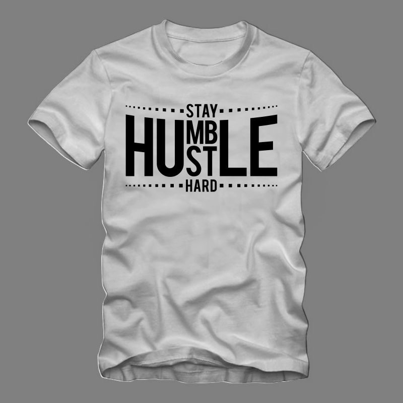 Stay humble hustle hard t shirt vector illustration for sale