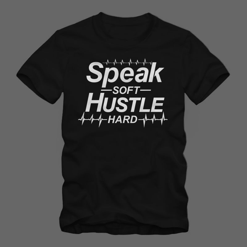 Speak soft hustle hard t shirt design, speak soft t shirt design, hustle hard t shirt, Hustle t shirt design illustration sale