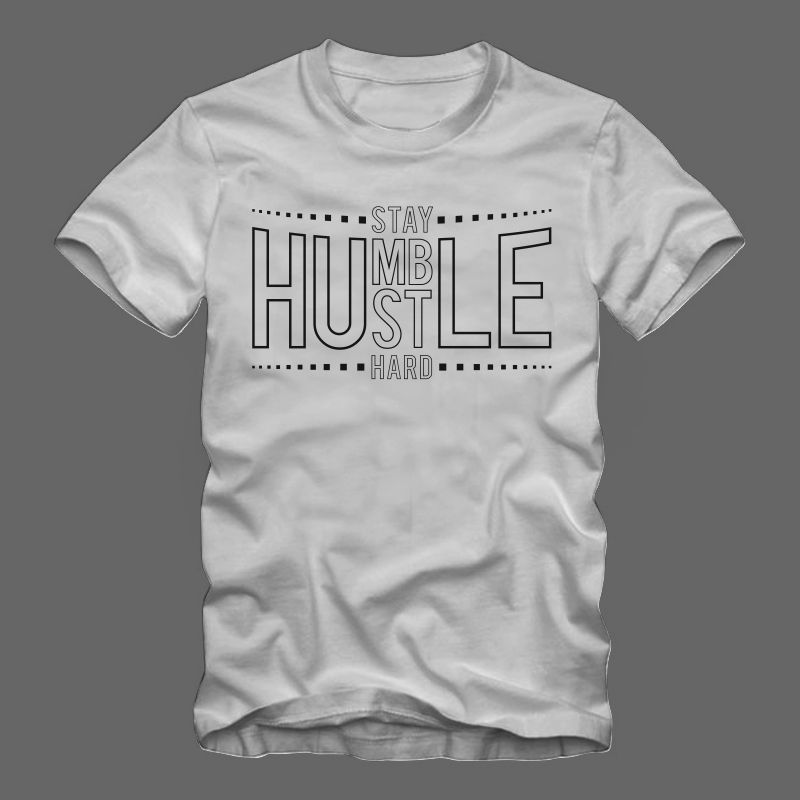 Stay hustle humble hard, Hustle t shirt vector illustration for commercial use