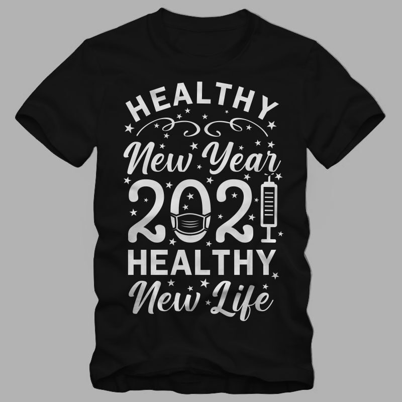 Funny new year in covid-19 pandemic, healthy new year 2021 t shirt , 2021 t shirt, funny 2021 shirt, happy new year t shirt design for commercial use