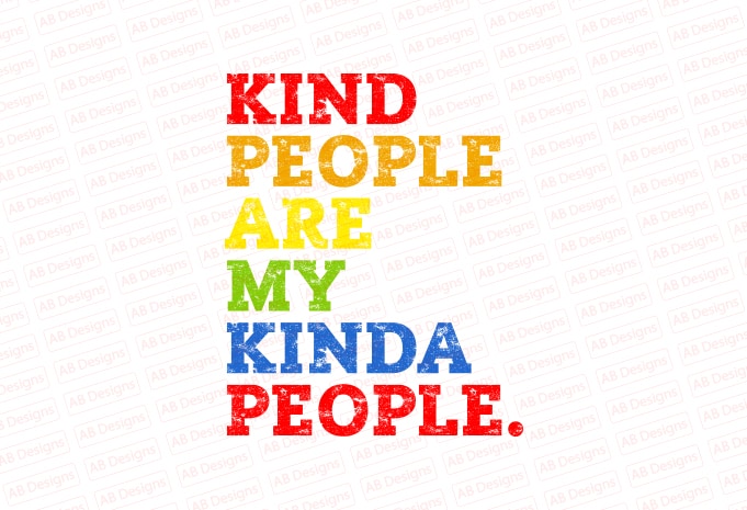 Kind people are my kinda people T-Shirt Design
