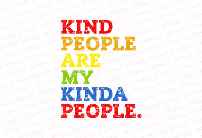 Kind people are my kinda people T-Shirt Design