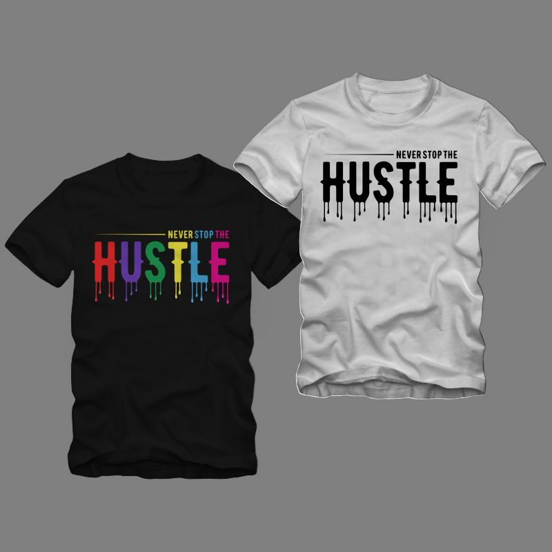 Download 90% OFF Hustle T shirt design, 100% Vector (AI, EPS, SVG, PDF, SVG, PNG), Hustle Bundle T shirt ...