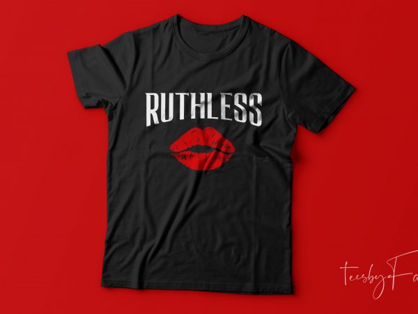 Ruthless lips t shirt design for sale