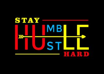 Stay humble, hustle hard 02 vector design template for sale