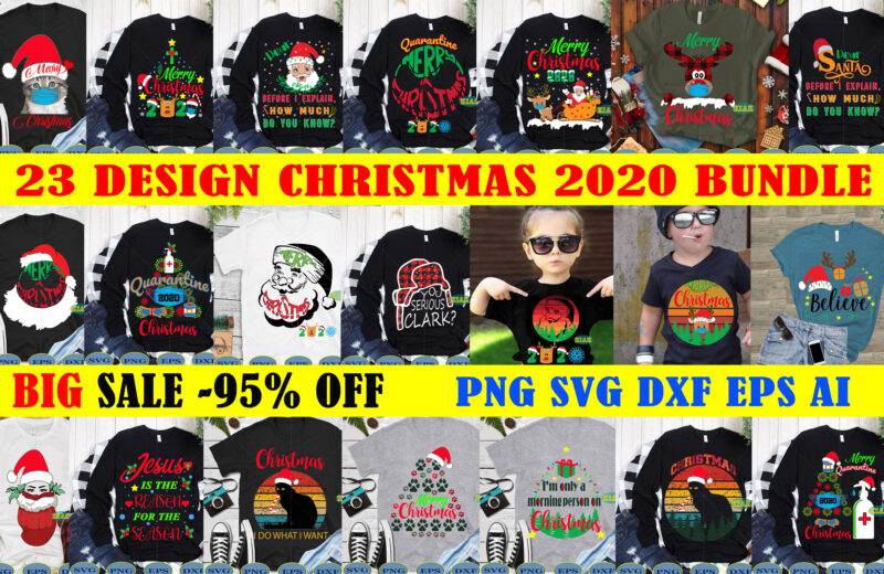 Download 23 Christmas Design Bundle 2020 Svg Bundle Christmas Bundles Christmas 2020 Svg Christmas Svg Santa Claus Svg Santa Vector You Serious Clark Svg Quarantine Vector Buy T Shirt Designs PSD Mockup Templates