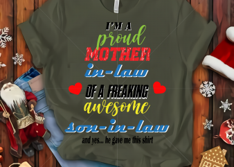 I’m a proud mother in law vector, I’m a proud mother in law svg, of a freaking awesome son in law svg, funny quote svg, funny mother in law quote svg t shirt design for sale