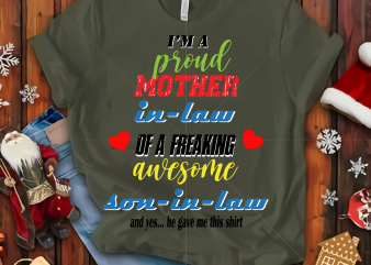 I’m a proud mother in law vector, I’m a proud mother in law svg, of a freaking awesome son in law svg, funny quote svg, funny mother in law quote