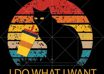 I do what i want t shirt template vector, I do what i want Svg, Cat Black Svg, kitten vector, Cat Black vector, Cat Svg, Cat vector, Kitten Svg, Sunset