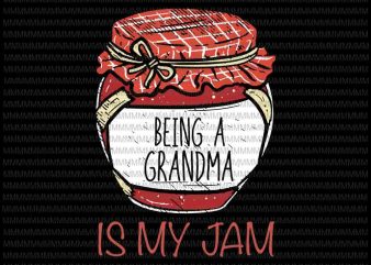 Being A Grandma Is My Jam Svg, Meme Quote Svg, Fun Grandma Svg, Meme Quote Grandma svg