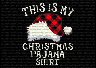 This Is My Christmas Pajama Shirt svg, Christmas Plaid Santa Hat, Santa Hat Plaid Red Christmas svg t shirt designs for sale