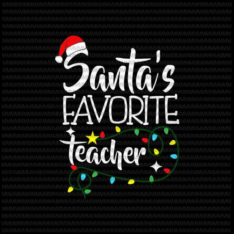 Santa's Favorite Teacher Svg Teacher Svg Christmas Shirt Svg Teacher Christmas Svg Silhouette Svg Cricut Svg Trendy Svg