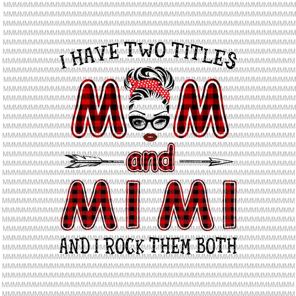 Download I Have Two Titles Mom And Mimi And I Rock Them Both svg, face glasses svg, winked eye svg - Buy ...