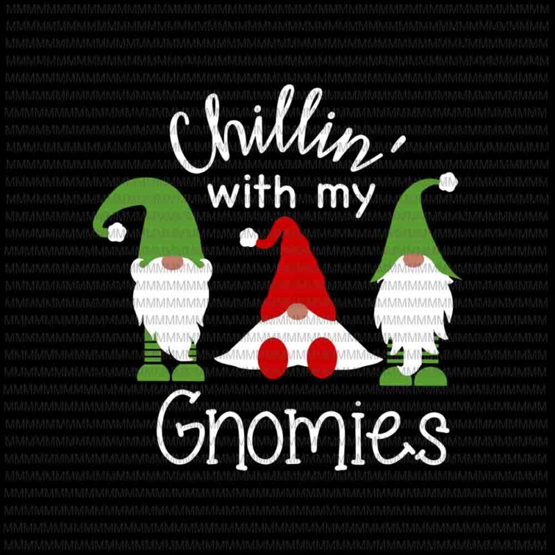 Chillin’ with my Gnomies svg, Gnomies svg, Gnomies Christmas svg