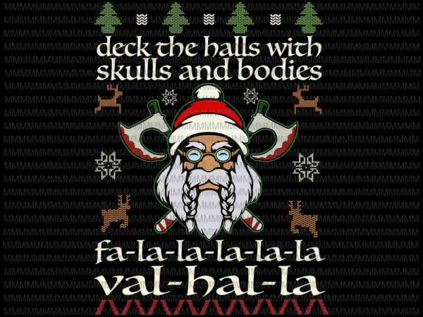 Deck the halls with skulls and bodies svg, funny viking christmas svg, viking christmas svg, viking santa svg t shirt vector illustration