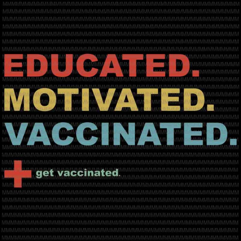 Vaccinated Motivated Vaccinated svg, Get Vaccinated svg, Vaccinated Vaccine Pro Vaccination Immunization svg