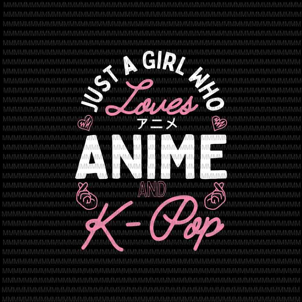 Just a Girl Who Loves Anime Digital Clipart Svg Png Instant 