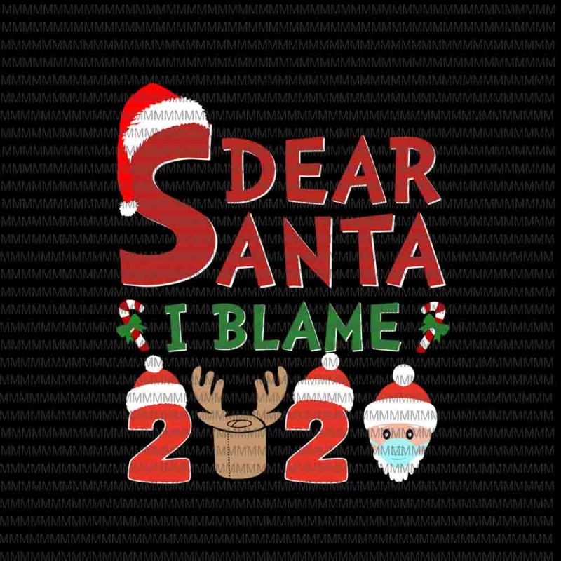 Dear Santa I Blame svg, Kids Adults Santa I Blame 2020 svg, christmas face mask svg, Reindeer Christmas svg, Christmas face mask svg