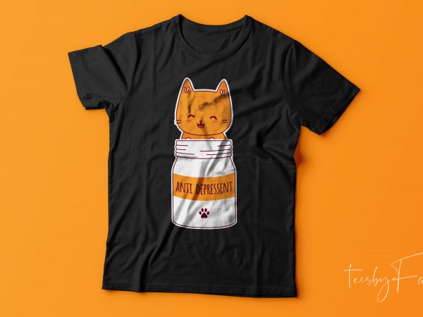 Antidepressant | cute cat t shirt design for sale